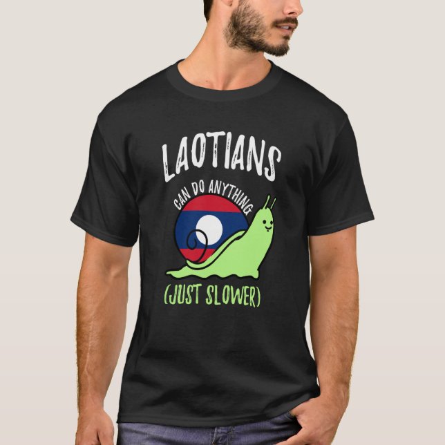 Laotians Can Do Anything Just Slower Laos T-Shirt (Vorderseite)