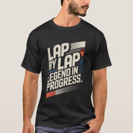 Lap By Lap Legend In Progress Vintage Poster T-Shirt