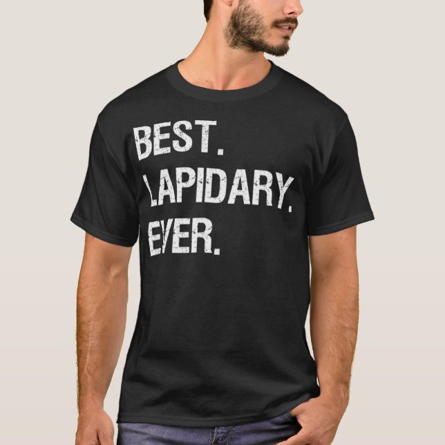 Lapidary Funny Gift Lapidary Best Ever T-Shirt (Vorderseite)