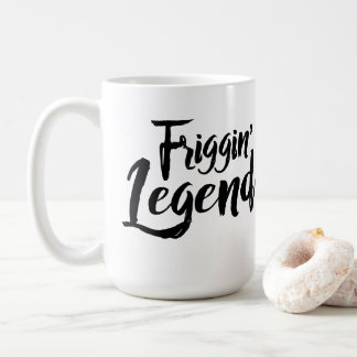 Large Mug - Friggin' Legend Kaffeetasse