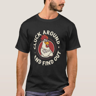 Lärm machen und herausfinden Lustiges Huhn Hahn Fa T-Shirt
