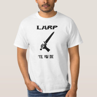 Larp, bis Sie die T-Shirt