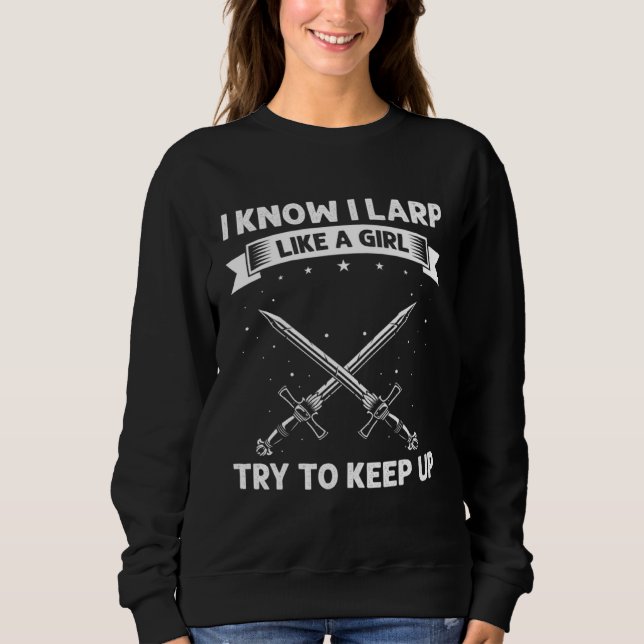 Larper Quote for Larp and Fantasy Role Playing Sweatshirt (Vorderseite)