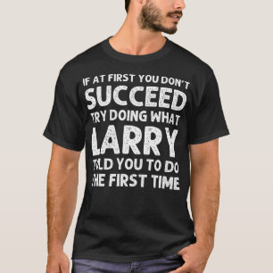 Larry Gift Name Personalisiert Geburtstag Funny Ch T-Shirt