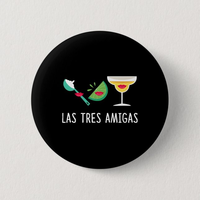 Las Tres Amigas - Cinco De Mayo Outfit Funny Mexic Button (Vorderseite)