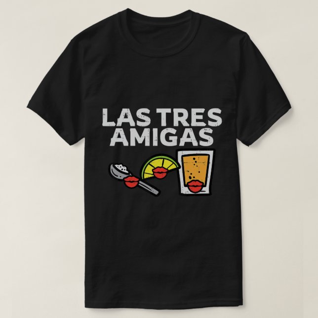 Las Tres Amigas Salz Limon Tequila Cinco De Mayo T-Shirt (Design vorne)
