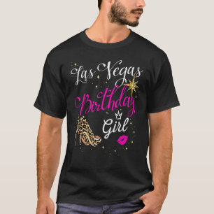 Las Vegas Birthday Girl & Girls TripFor Women T-Shirt