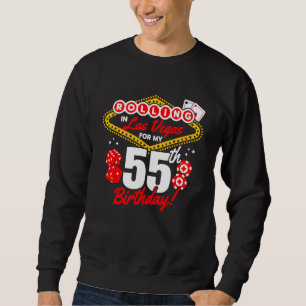 Las Vegas Geburtstag - Rolling in Vegas - Vegas 55 Sweatshirt