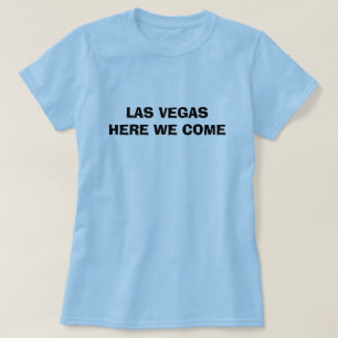 LAS VEGAS HIER KOMMEN WIR T-Shirt