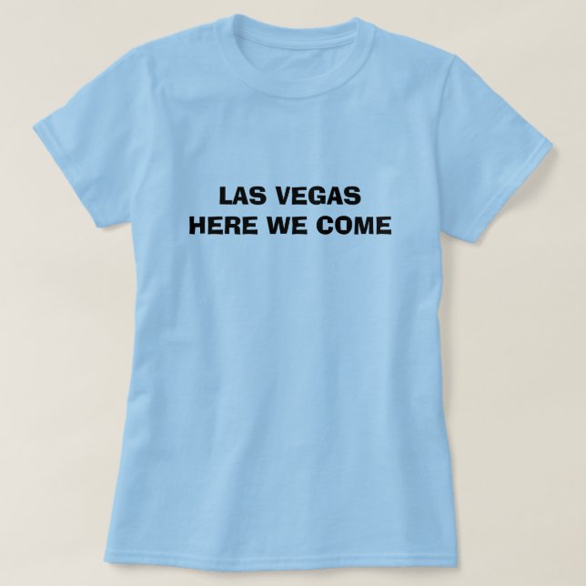 LAS VEGAS HIER KOMMEN WIR T-Shirt (Design vorne)