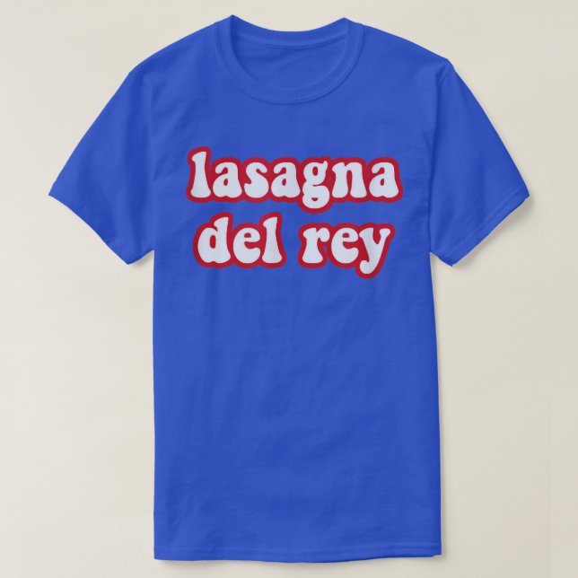Lasagna Del Rey Funny Italian Food Pizza Koch Cook T-Shirt (Design vorne)