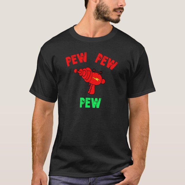 Laser Ray Gun Pew Pew Pew T-Shirt (Vorderseite)