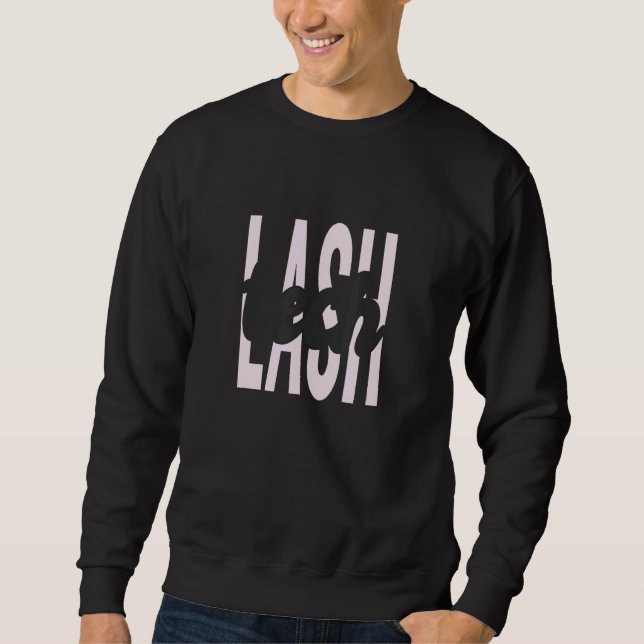 Lash Tech Lash Techniker Lashes Eyelashes Lash Te Sweatshirt (Vorderseite)