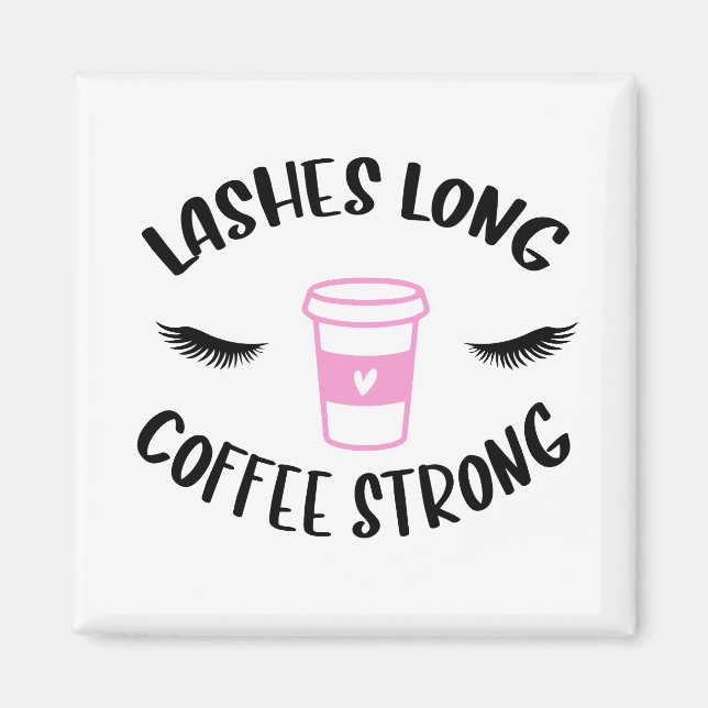 Lashes lange Kaffeepause Magnet (Vorne)