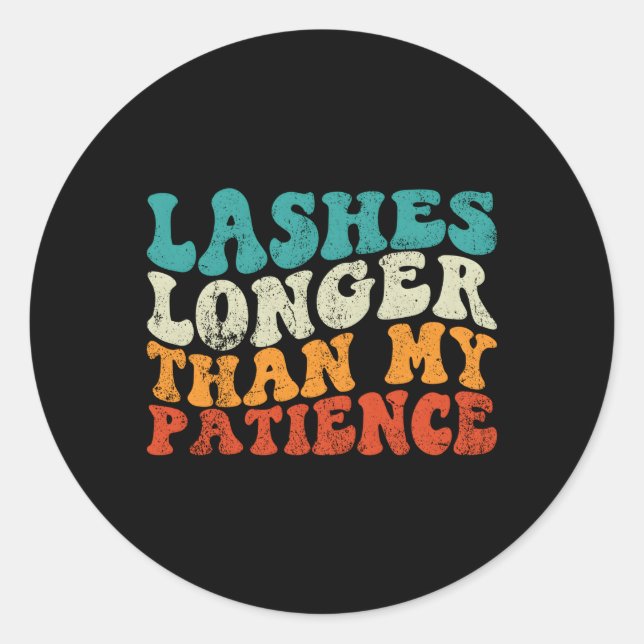 Lashes länger als mein Patient Lash Tech Lash Runder Aufkleber (Vorderseite)