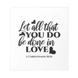 Lass Alle sind in Liebe - 1 Cor 16:14 Notizblock