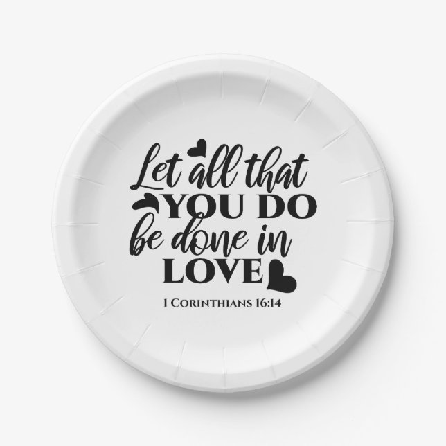 Lass Alle sind in Liebe - 1 Cor 16:14 Pappteller (Vorderseite)