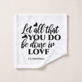 Lass Alle sind in Liebe - 1 Cor 16:14 Waschlappen