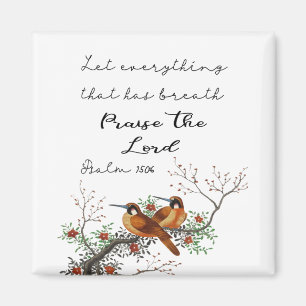 Lass alles, das Atem Psalm 150:6 Magne Magnet