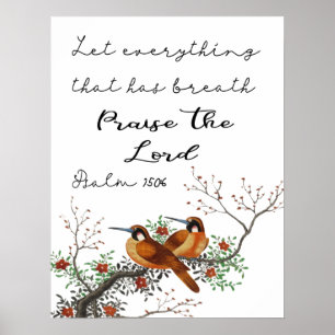 Lass alles, das atmen Psalm 150:6 Poster