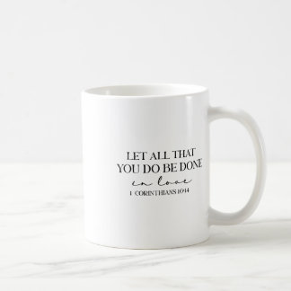 Lass alles, was du in der Liebe Bibel Verse ch.h. Kaffeetasse