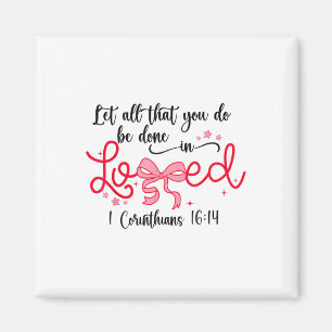 Lass alles, was du in der Liebe Christliche Vale g Magnet
