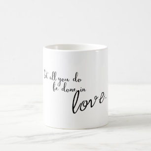 Lass alles, was du in der Liebe-Zitat-Tasse machst Kaffeetasse