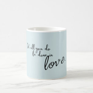 Lass alles, was du in der Liebe-Zitat-Tasse machst Kaffeetasse