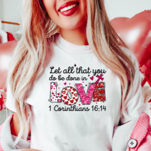 Lass alles, was du in Liebe machst T-Shirt