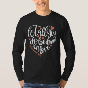 Lass alles, was du mit Liebe Korinthians 1614 Bib T-Shirt