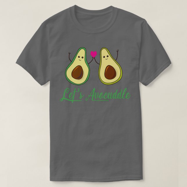 Lass Avocuddle Avocado Liebesgeschenke T-Shirt (Design vorne)