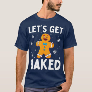 Lass Baked Gingerbread Mann Weihnachten Funny T-Shirt