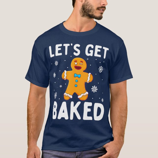 Lass Baked Gingerbread Mann Weihnachten Funny T-Shirt (Vorderseite)