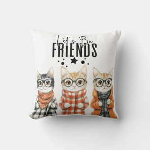 "Lass be Friends" Drei Niedliche Katzen zitieren k Kissen