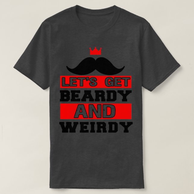 Lass Beardy und Weidy Funny Beard 1 T-Shirt (Design vorne)