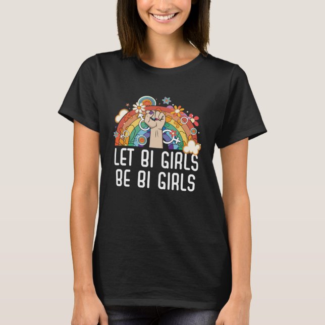 Lass Bi Girls Be Bi Girls Bisexual Pride Bisexuali T-Shirt (Vorderseite)