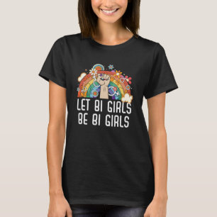 Lass Bi Girls Be Bi Girls Bisexual Pride Bisexuali T-Shirt