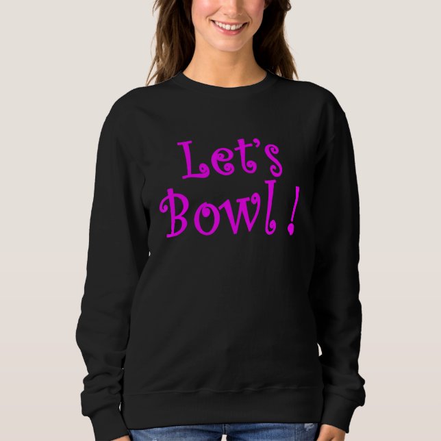 Lass Bowl Bowling League Team Gear 6 Sweatshirt (Vorderseite)