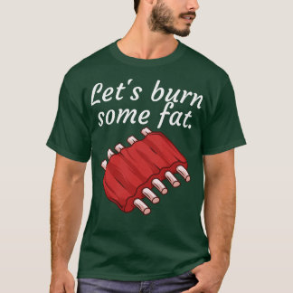 Lass brennen etwas Fett 2 T-Shirt
