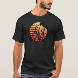 Lass Cruise Sun Set Flitterwochen Familienreise zu T-Shirt