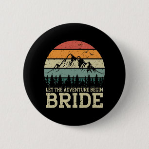Lass das Abenteuer Begin Bride Just Married Paares Button