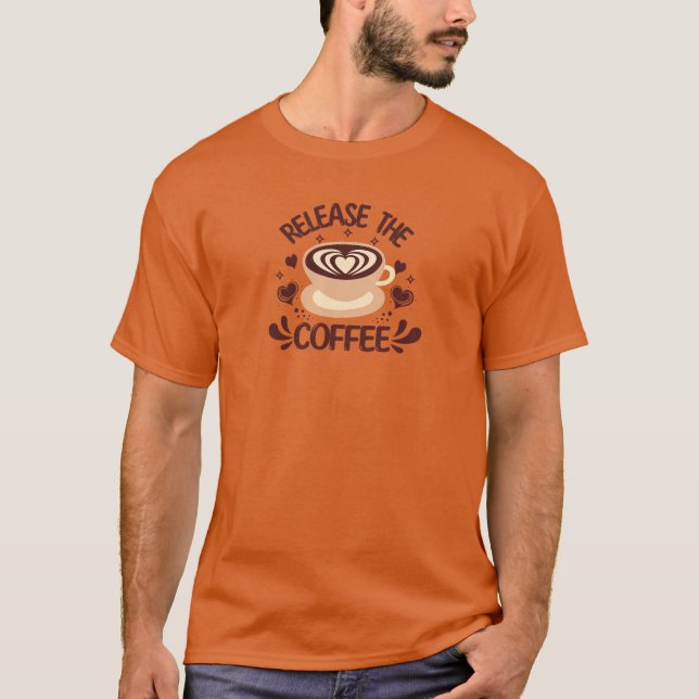 Lass das Coffee-Shirt los T-Shirt (Vorderseite)