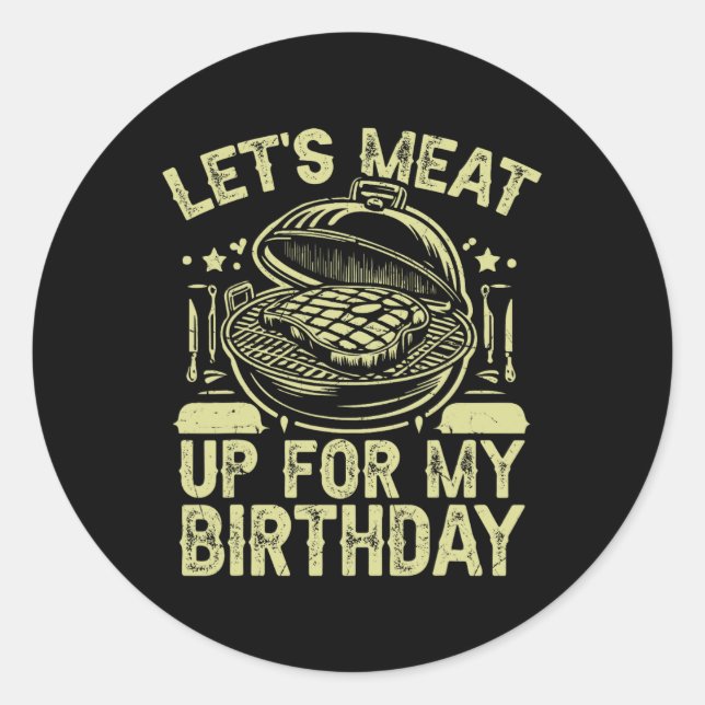 Lass das Fleisch für mein Grillen-Party am Geburts Runder Aufkleber (Vorderseite)