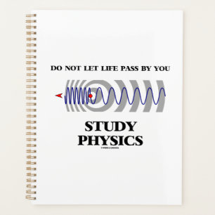 Lass das Leben nicht durch dein Studium der Physik Planer