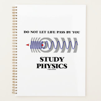 Lass das Leben nicht durch dein Studium der Physik Planer