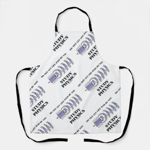 Lass das Leben nicht durch dein Studium der Physik Schürze