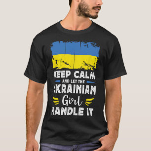 Lass das ukrainische Mädchen damit umgehen Ukraine T-Shirt