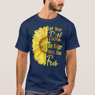 Lass, dass dein Glaube größer ist als deine Angst T-Shirt