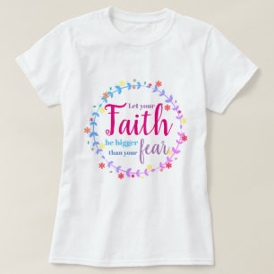 Lass, dass dein Glaube größer ist als deine Angst T-Shirt