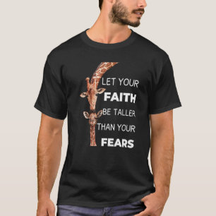 Lass, dass dein Glaube größer ist als deine Ängste T-Shirt